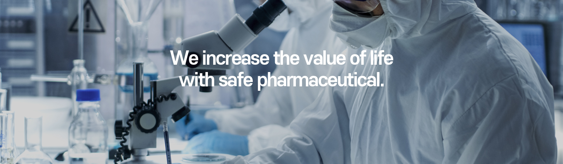 we increase the value of life with safe pharmaceutical